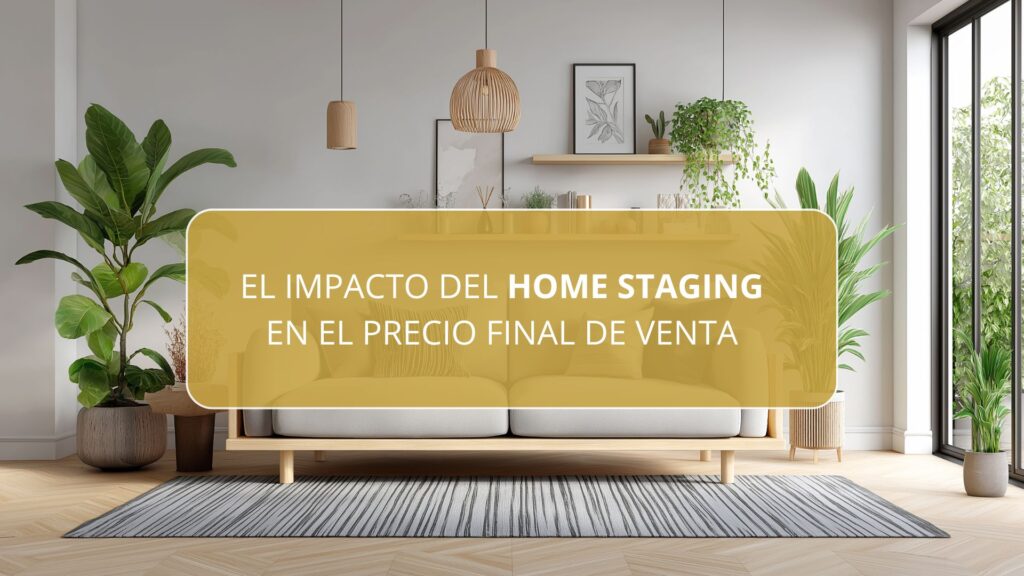 El impacto del Home Staging en el precio final de vent